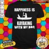 Premium Happiness Is Kayaking With My Dog Shirt