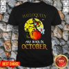 Witch Mask Are Born In October Halloween Shirt