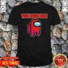 Funny Among Us Impostor Among Us Shirt