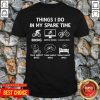 Nice Things I Do In My Spare Time Biking Watch Biking Research Bikes Shirt