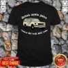 Pretty Drink Apple Juice Cause OJ Will Kill You Shirt