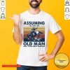 Assuming I’m Just An Old Man Was Your First Mistake Riding Horse Vintage ShirtAssuming I’m Just An Old Man Was Your First Mistake Riding Horse Vintage Hoodie