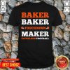 Baker Baker Touchdown Maker Cleveland Football Quote Shirt