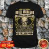 I’m A Hotel Manager Because I Don’t Mind Hard Work If I Wanted To Do Something Easy Id Call Your Mom Shirt - Design by Tshirttop