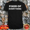 Nice Fixer Of Everything Shirt - Design by Tshirttop