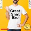 Nice Pat Mcafee Great Bro Shirt