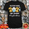 Nurse Betater Days 2021 Are Coming Registered Nurse Shirt - Design by Tshirttop