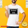 Perfect School Kills Shirt - Design by Tshirttop