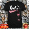 Pretty Busta Wine Fitness Let Go Shirt - Design by Tshirttop
