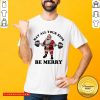 Santa Claus May All Your Reps Be Merry Christmas Shirt - Design by Tshirttop