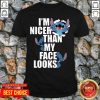 Stitch I’m Nicer Than My Face Looks ShirtStitch I’m Nicer Than My Face Looks Shirt - Design by Tshirttop