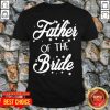 Top Father Of The Bride Shirt - Design by Tshirttop