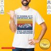 Top School Is Important But Stock Car Racing Is Importanter Vintage Shirt - Design by Tshirttop
