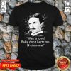 Watt Is Love Baby Don’t Hertz Me N-ohm-ore Shirt - Design by Tshirttop