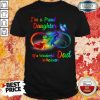 Jaded A Proud Daughter Of A Wonderful Dad 2 Shirt