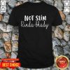 Fantastic Not Slim Kinda Shady Shirt