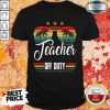 Teacher Off Duty Shirt