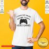 I Love My Mum More Than Video Games Shirt