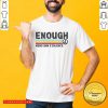 Enough End Gun Violence Shirt